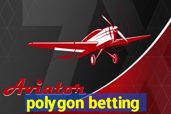 polygon betting